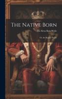 The Native Born; Or, the Rajah's People