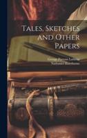 Tales, Sketches and Other Papers