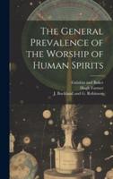 The General Prevalence of the Worship of Human Spirits