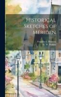 Historical Sketches of Meriden