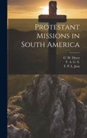 Protestant Missions in South America