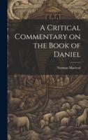 A Critical Commentary on the Book of Daniel