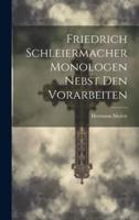 Friedrich Schleiermacher Monologen Nebst Den Vorarbeiten