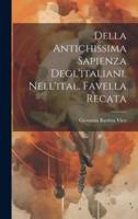 Della Antichissima Sapienza Degl'italiani. Nell'ital. Favella Recata