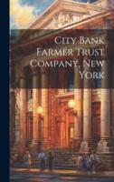 City Bank Farmer Trust Company, New York