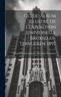 Guide-Album Illustré De l'Exposition Universelle Bruxelles-Tervueren 1897