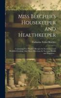 Miss Beecher's Housekeeper and Healthkeeper