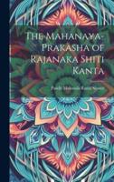 The Mahanaya-Prakasha of Rajanaka Shiti Kanta