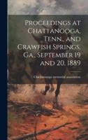 Proceedings at Chattanooga, Tenn., and Crawfish Springs, Ga., September 19 and 20, 1889