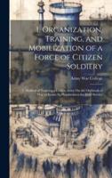 1. Organization, Training, and Mobilization of a Force of Citizen Soldiery