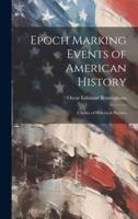 Epoch Marking Events of American History