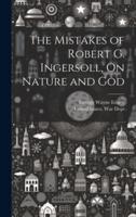 The Mistakes of Robert G. Ingersoll, On Nature and God