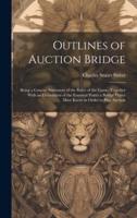 Outlines of Auction Bridge