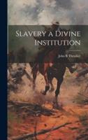 Slavery a Divine Institution