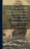 Commodore Conner. (Note on "Maclay's History of the United States Navy") Mexican War