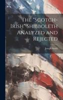 The "Scotch-Irish" Shibboleth Analyzed and Rejected