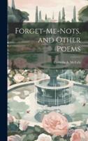Forget-Me-Nots, and Other Poems