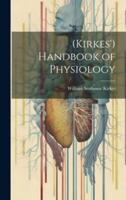 (Kirkes') Handbook of Physiology