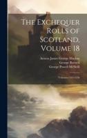 The Exchequer Rolls of Scotland, Volume 18; Volumes 1543-1556