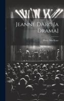 Jeanne DArc [A Drama]