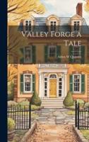 Valley Forge a Tale