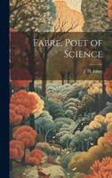 Fabre, Poet of Science