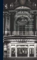 Théâtre De Meilhac Et Halévy