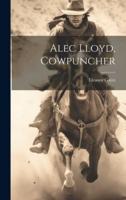 Alec Lloyd, Cowpuncher
