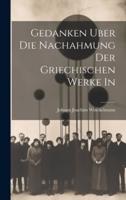 Gedanken Uber Die Nachahmung Der Griechischen Werke In