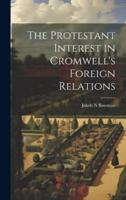 The Protestant Interest in Cromwell's Foreign Relations