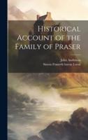 Historical Account of the Family of Praser