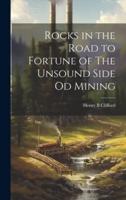 Rocks in the Road to Fortune of The Unsound Side Od Mining