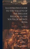 Illustrated Guide to the Valleys of the Biellese Region to the South of Monte Rosa