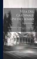 Vita Del Cardinale Pietro Bembo