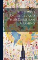 The Jewish Sacrifices and Their Christian Meaning