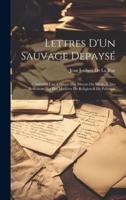 Lettres D'Un Sauvage Depaysé