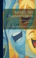 Recueil Des Plaisants Devis