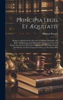 Principia Legis Et Æquitatis