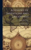 A History of Inventions and Discoveries