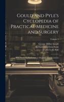 Gould and Pyle's Cyclopedia of Practical Medicine and Surgery