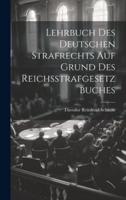 Lehrbuch Des Deutschen Strafrechts Auf Grund Des Reichsstrafgesetzbuches