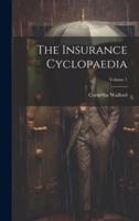 The Insurance Cyclopaedia; Volume 1