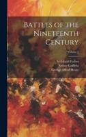 Battles of the Nineteenth Century; Volume 2