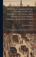 Personal Narrative of Explorations and Incidents in Texas, New Mexico, California, Sonora, and Chihuahua