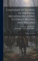 Calendar of Entries in the Papal Registers Relating to Great Britain and Ireland