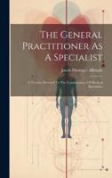 The General Practitioner As A Specialist