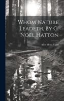 Whom Nature Leadeth, By G. Noel Hatton