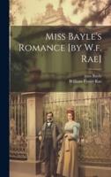 Miss Bayle's Romance [By W.f. Rae]