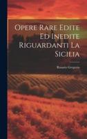 Opere Rare Edite Ed Inedite Riguardanti La Sicilia