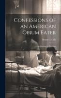 Confessions of an American Opium Eater
